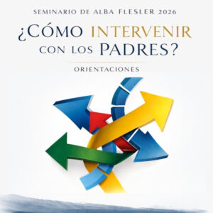 ¿Cómo intervenir con los padres? Orientaciones